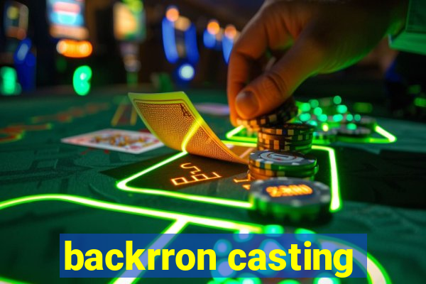 backrron casting